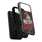 Mother Clucker Phone Case — Impact-Resistant iPhone & Android Cover