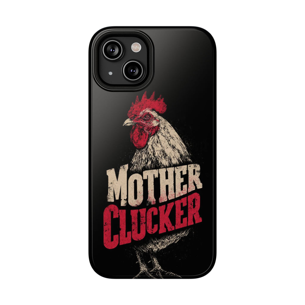 Mother Clucker Phone Case — Impact-Resistant iPhone & Android Cover
