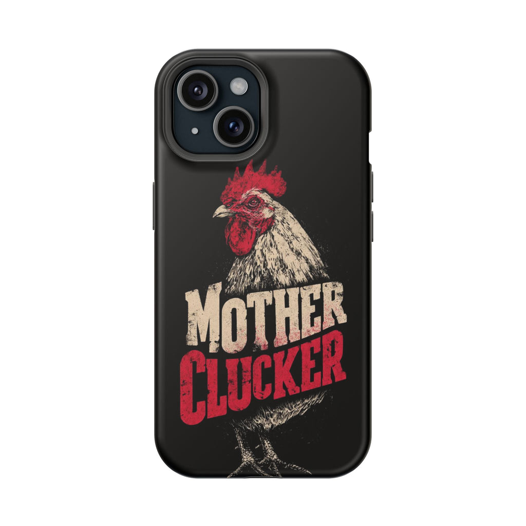 Mother Clucker Phone Case — Impact-Resistant iPhone & Android Cover