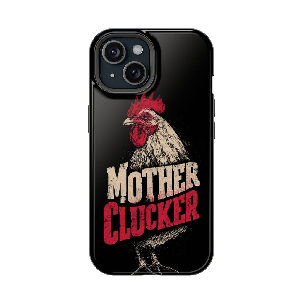 Mother Clucker Phone Case — Impact-Resistant iPhone & Android Cover