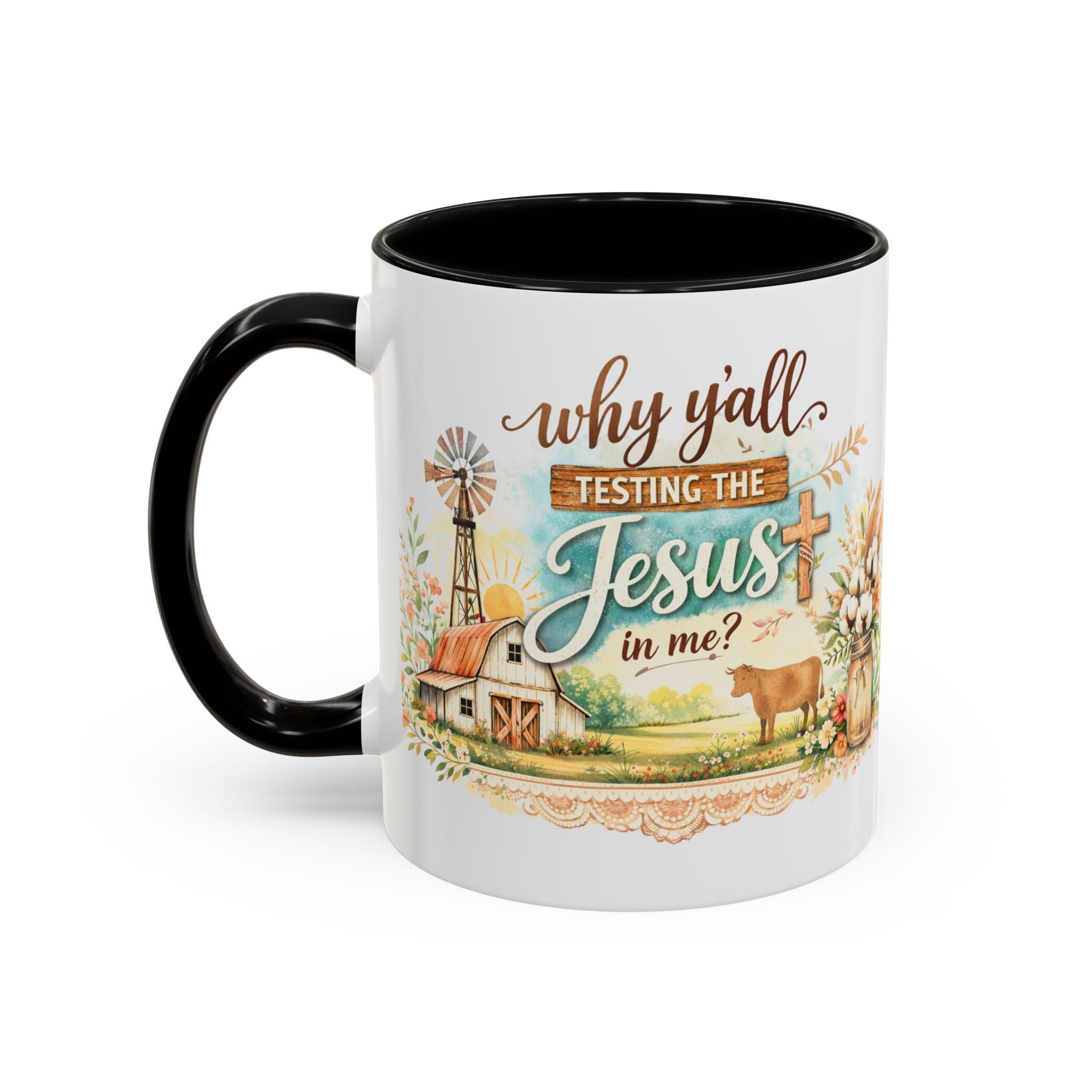 Why Y'all Testing the Jesus In Me? Coffee Mug — Farmhouse Christian Accent Mug