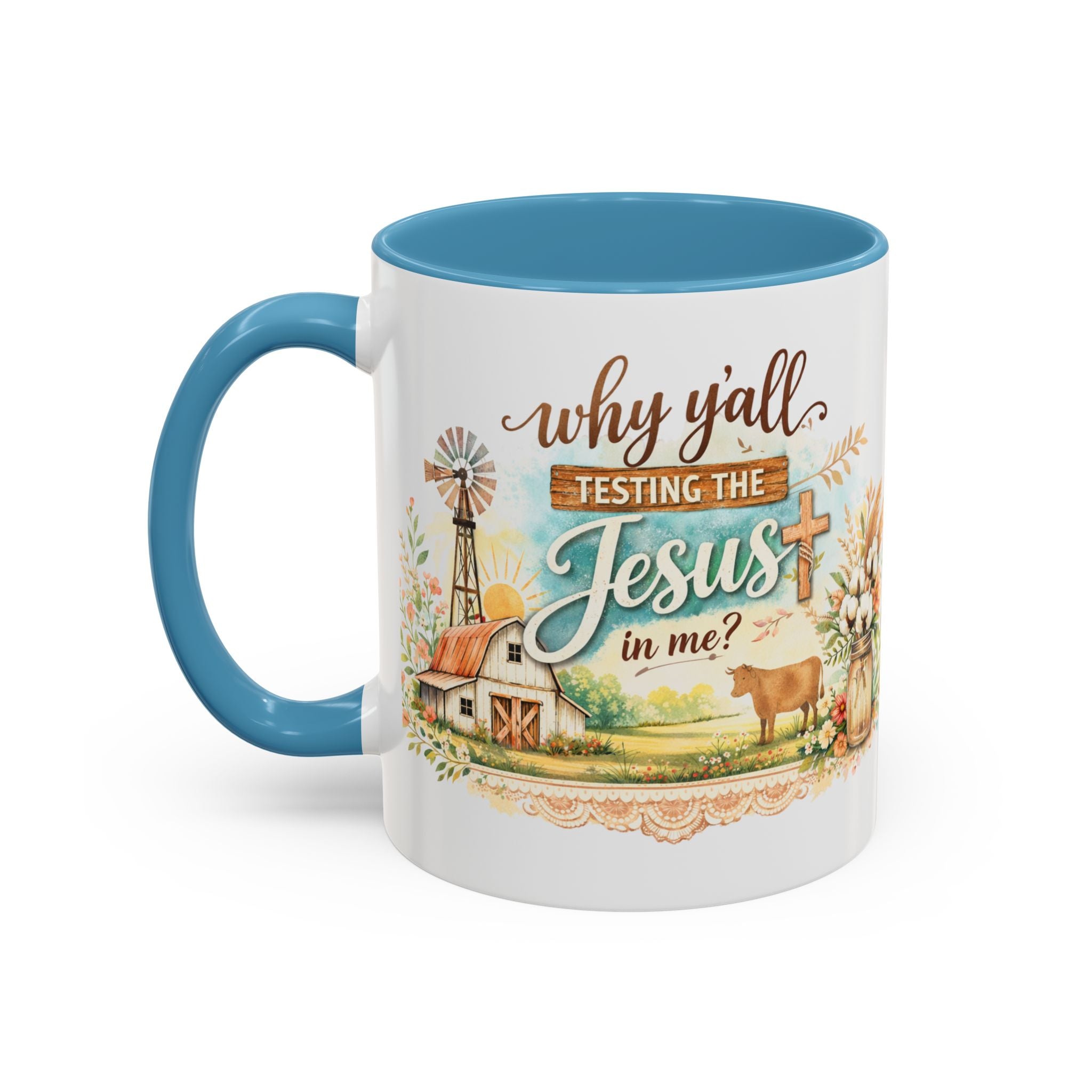 Why Y'all Testing the Jesus In Me? Coffee Mug — Farmhouse Christian Accent Mug