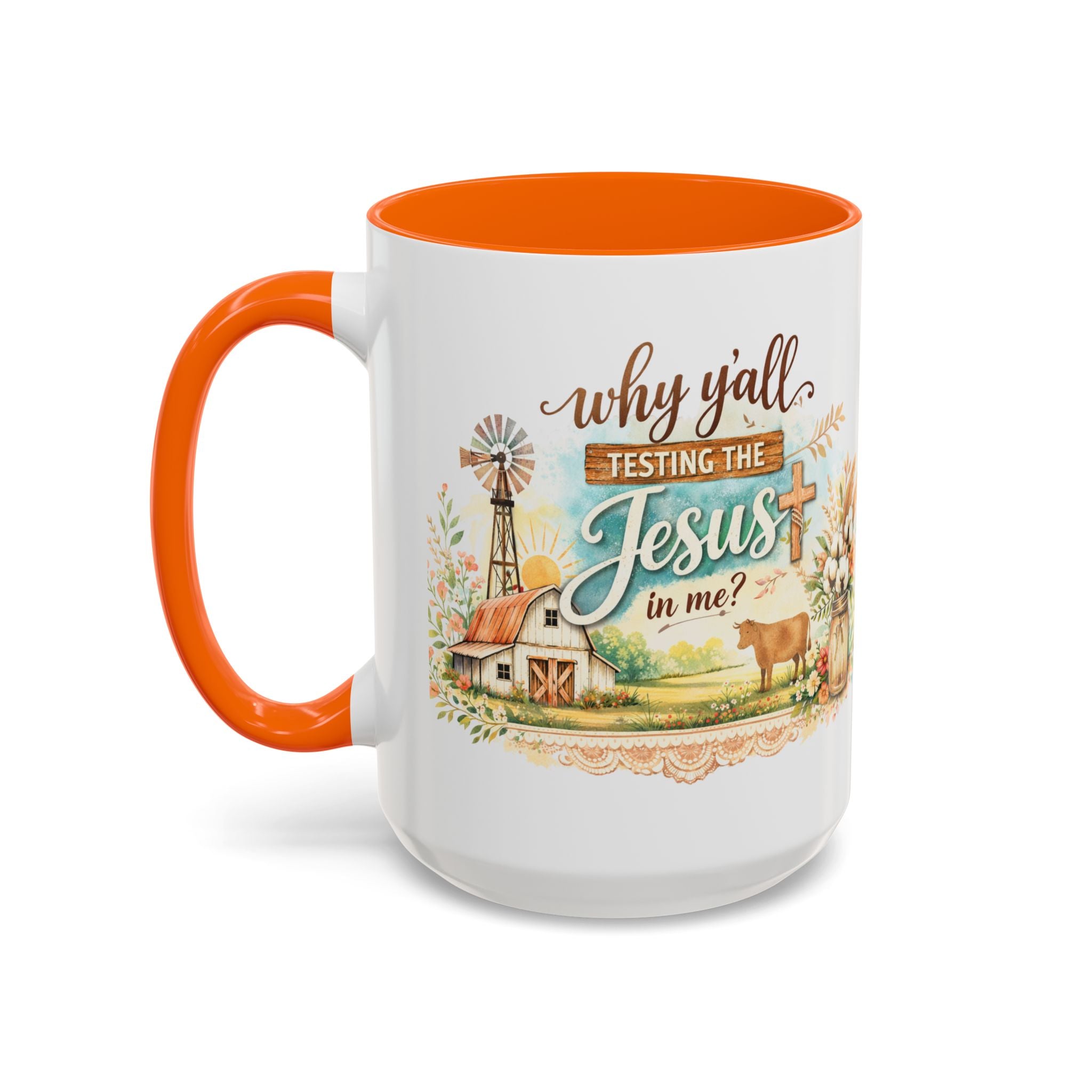 Why Y'all Testing the Jesus In Me? Coffee Mug — Farmhouse Christian Accent Mug