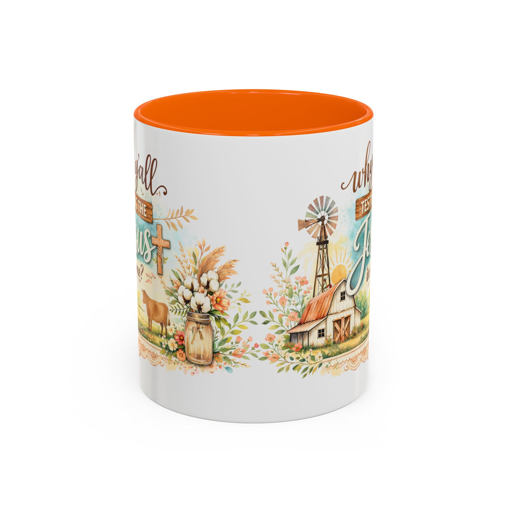 Why Y'all Testing the Jesus In Me? Coffee Mug — Farmhouse Christian Accent Mug