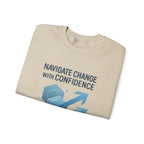 Crewneck Sweatshirt - "Navigate Change With Confidence" Motivational Graphic