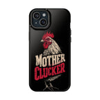 Mother Clucker Phone Case — Impact-Resistant iPhone & Android Cover