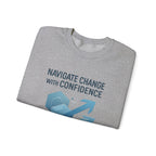 Crewneck Sweatshirt - "Navigate Change With Confidence" Motivational Graphic