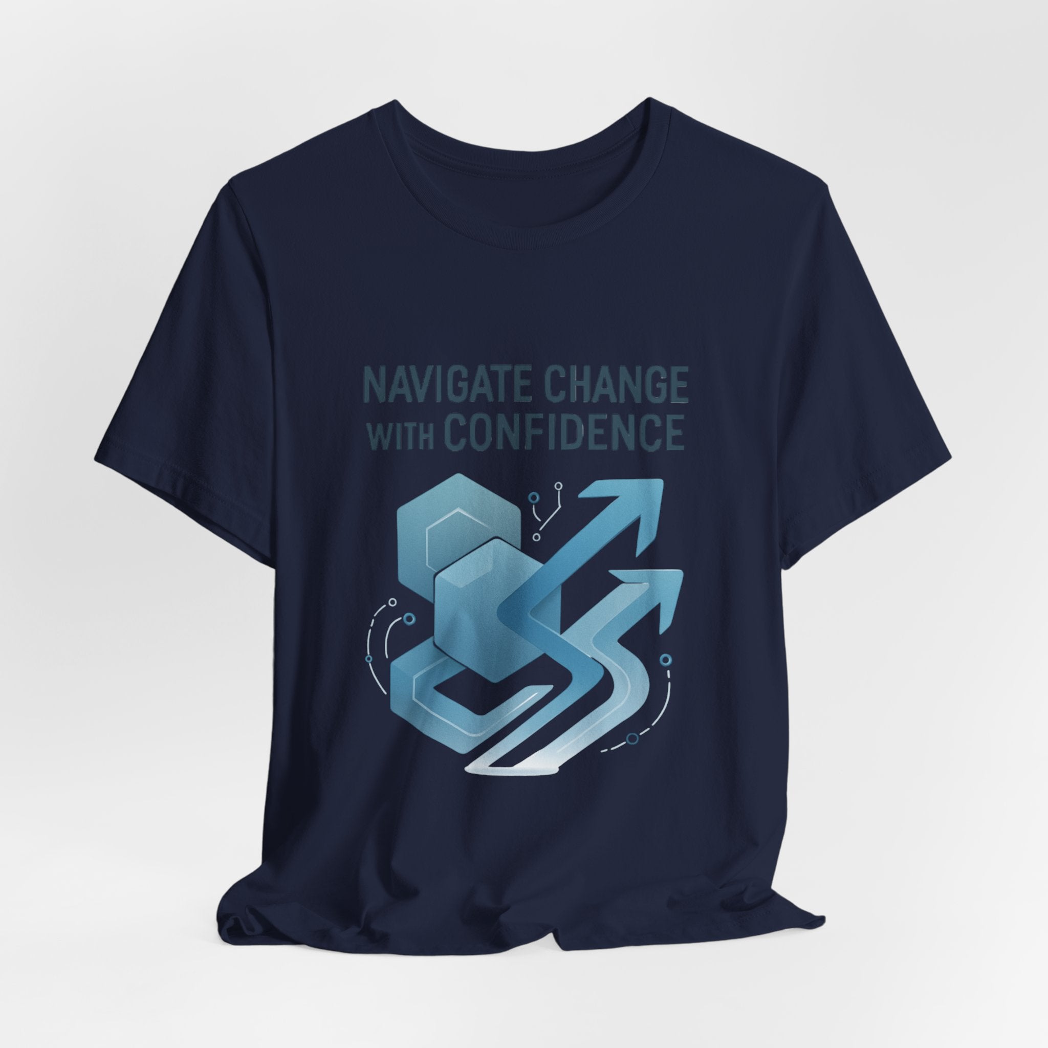 Navigate Change With Confidence T-Shirt — Motivational Graphic Tee for Professionals