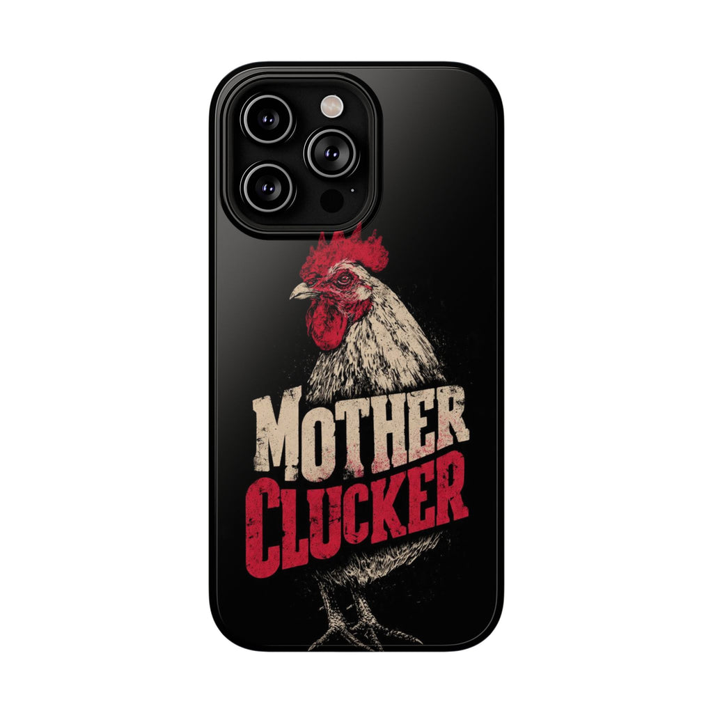 Mother Clucker Phone Case — Impact-Resistant iPhone & Android Cover