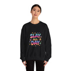 Slay All Day Sweatshirt — Motivational Crewneck for Confident Women