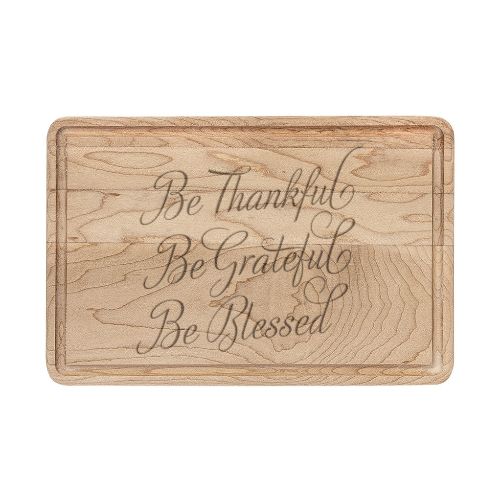 Engraved Wooden Cutting Board — "Be Thankful, Be Grateful, Be Blessed"