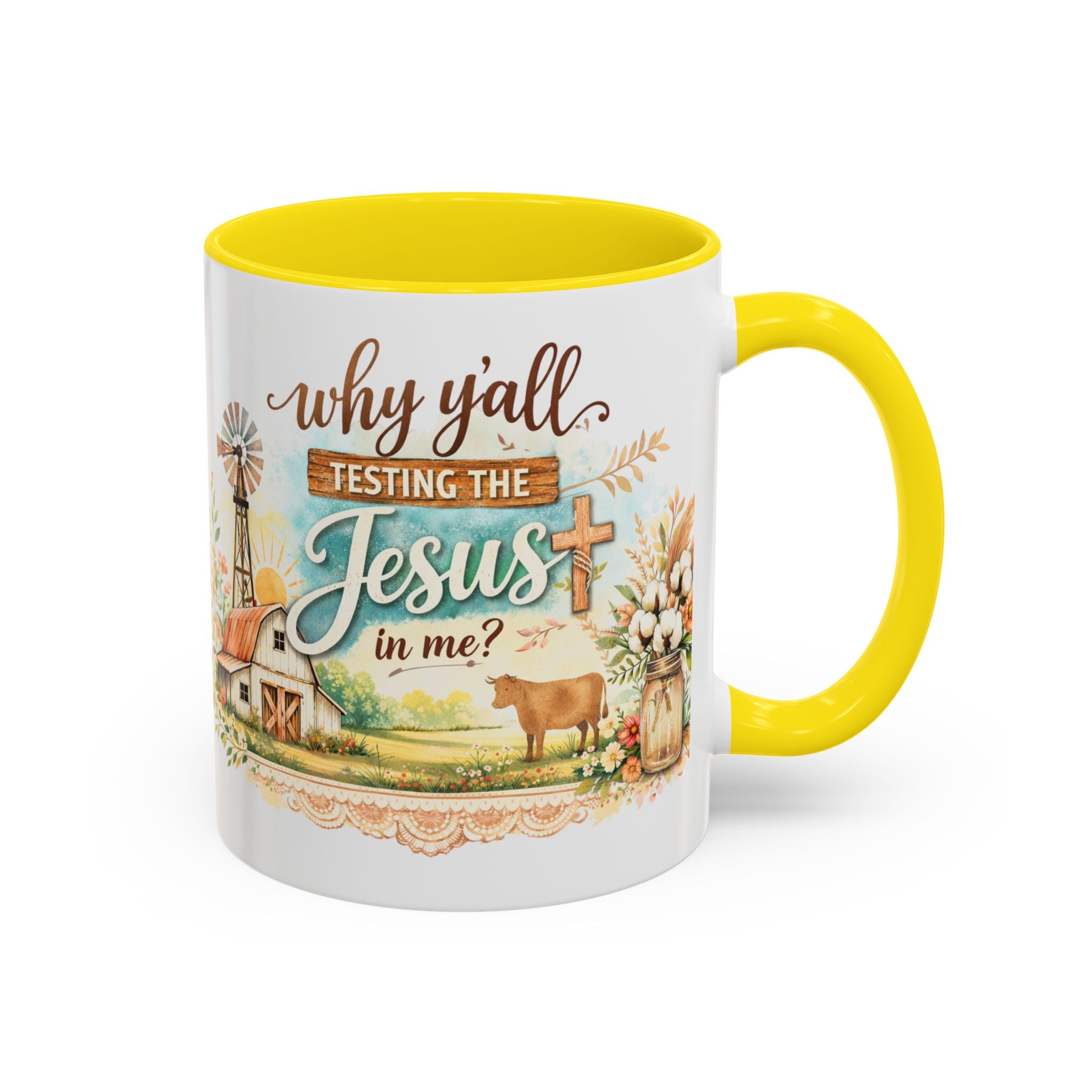 Why Y'all Testing the Jesus In Me? Coffee Mug — Farmhouse Christian Accent Mug