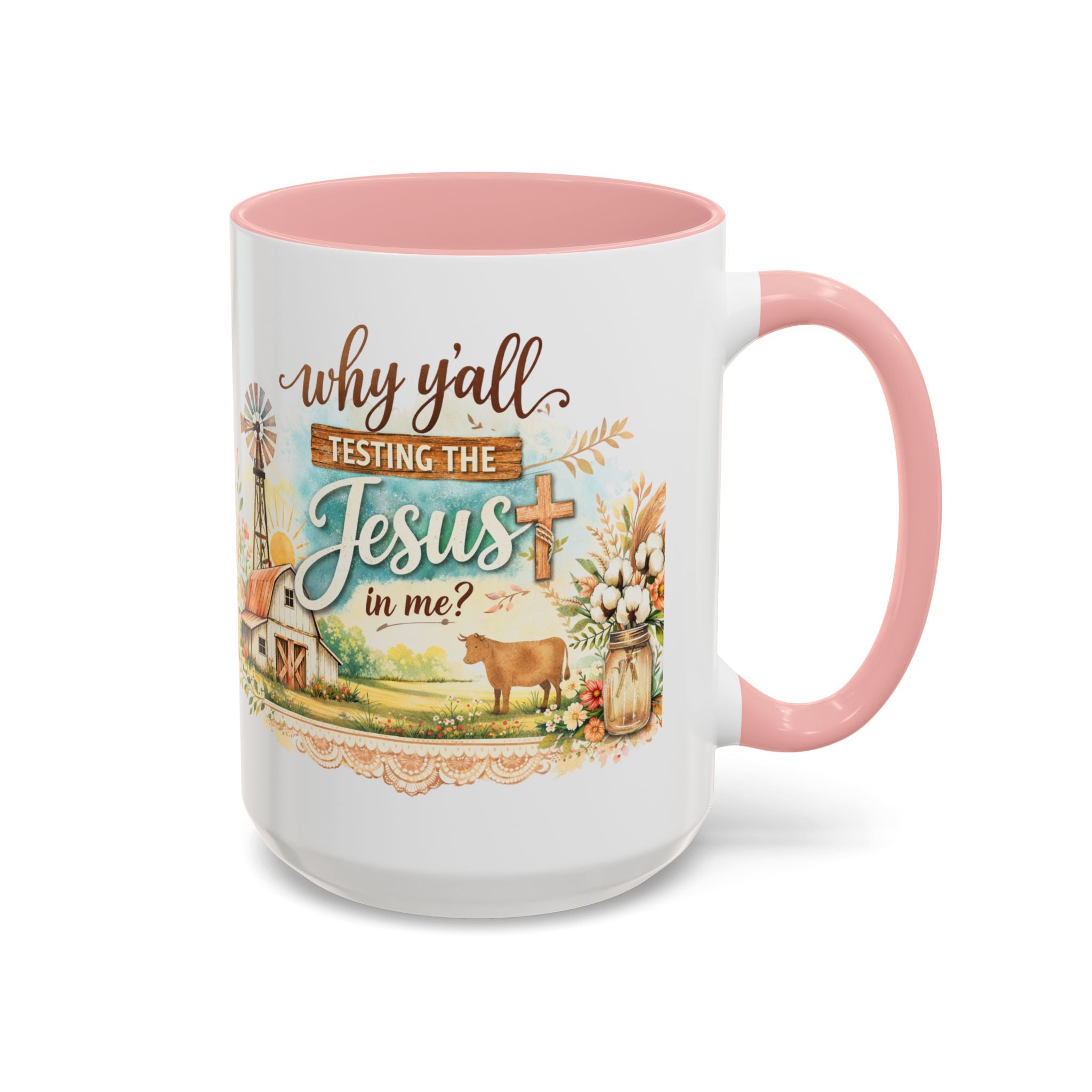 Why Y'all Testing the Jesus In Me? Coffee Mug — Farmhouse Christian Accent Mug