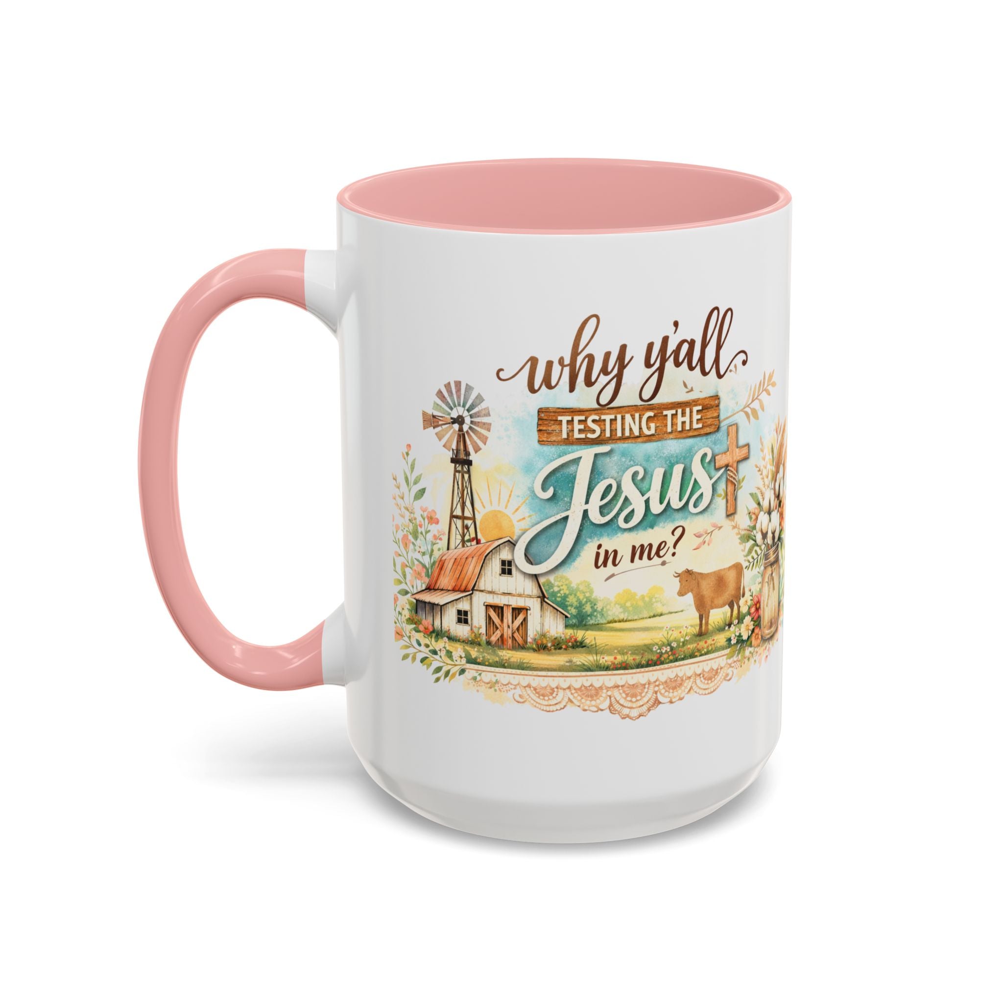 Why Y'all Testing the Jesus In Me? Coffee Mug — Farmhouse Christian Accent Mug