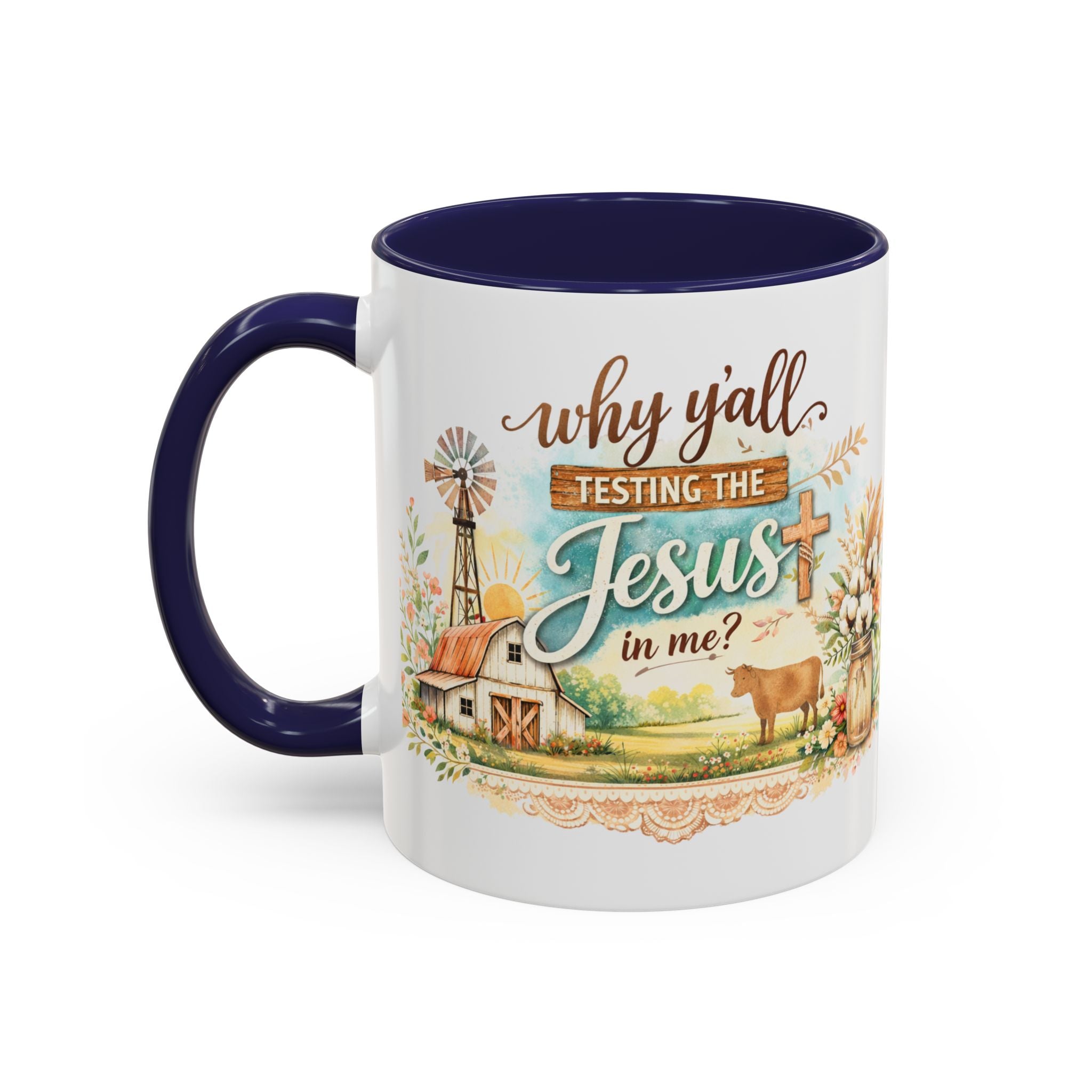 Why Y'all Testing the Jesus In Me? Coffee Mug — Farmhouse Christian Accent Mug