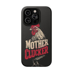 Mother Clucker Phone Case — Impact-Resistant iPhone & Android Cover