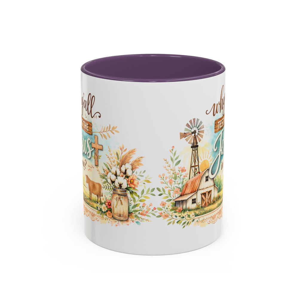 Why Y'all Testing the Jesus In Me? Coffee Mug — Farmhouse Christian Accent Mug