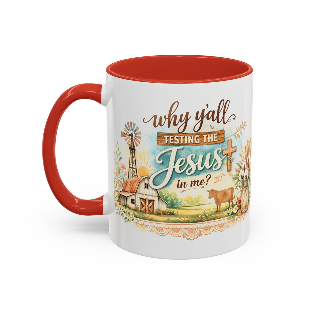 Why Y'all Testing the Jesus In Me? Coffee Mug — Farmhouse Christian Accent Mug