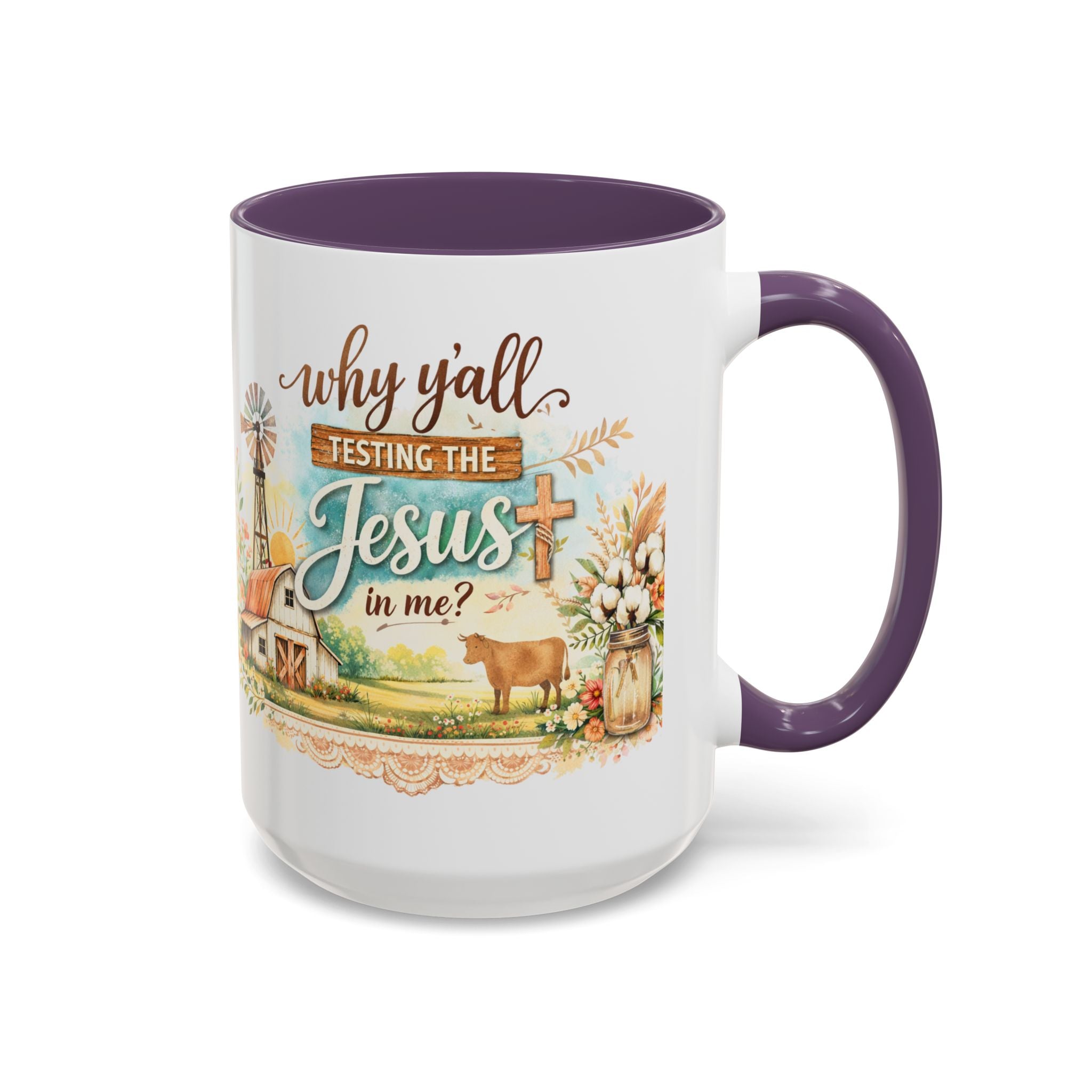 Why Y'all Testing the Jesus In Me? Coffee Mug — Farmhouse Christian Accent Mug