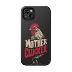 Mother Clucker Phone Case — Impact-Resistant iPhone & Android Cover