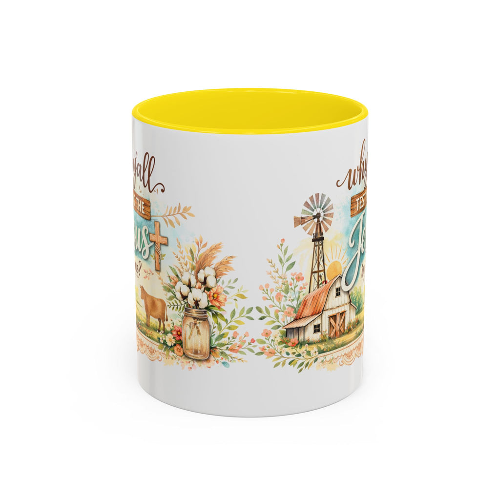 Why Y'all Testing the Jesus In Me? Coffee Mug — Farmhouse Christian Accent Mug