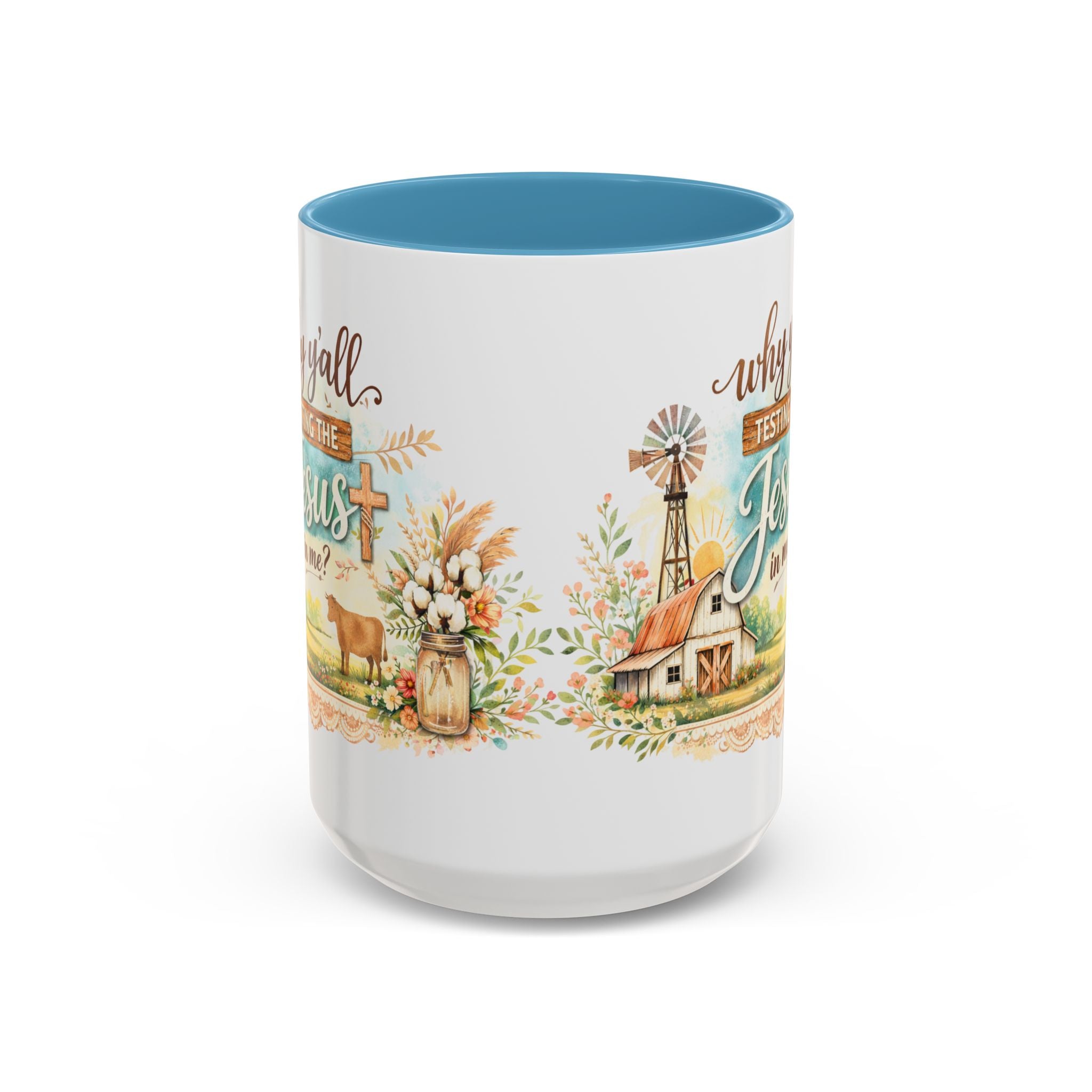 Why Y'all Testing the Jesus In Me? Coffee Mug — Farmhouse Christian Accent Mug
