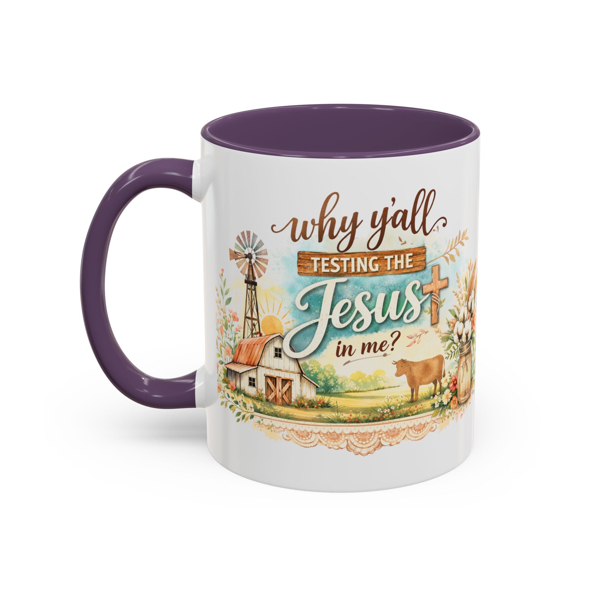 Why Y'all Testing the Jesus In Me? Coffee Mug — Farmhouse Christian Accent Mug