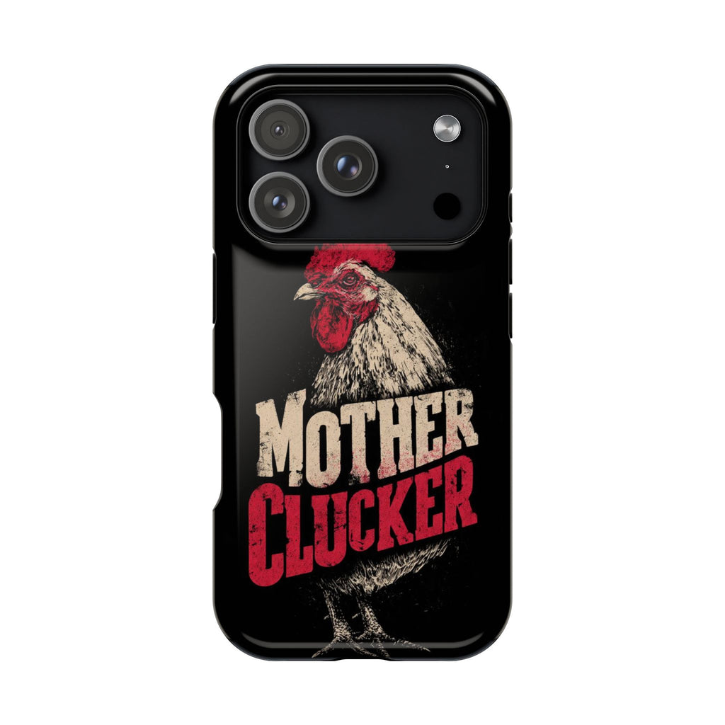 Mother Clucker Phone Case — Impact-Resistant iPhone & Android Cover